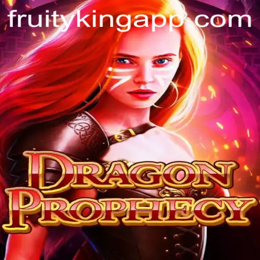 Explore the World of DragonProphecy with Fruity King