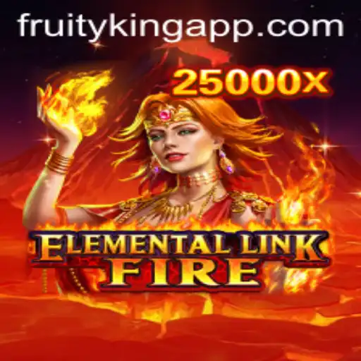 Discover the Magical World of ElementalLinkFire and Win Big with Fruity King