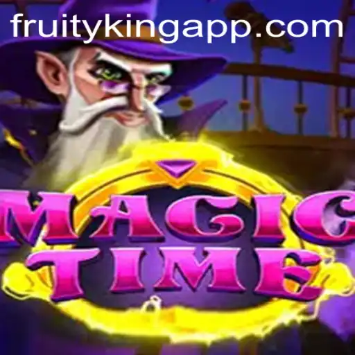 Exploring the Enchanting World of MagicTime and the Role of Fruity King