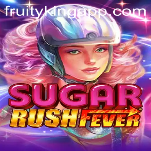 Exploring the Excitement of SugarRushFever and the Allure of Fruity King