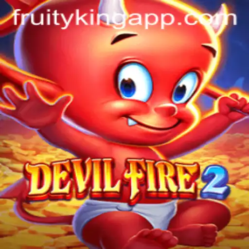 Exploring the Exciting World of DevilFire2 with Fruity King